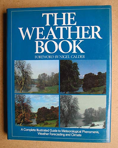 Beispielbild fr Weather Book: A Complete Guide to Meteorological Phenomena, Weather Forecasting and Climate zum Verkauf von WorldofBooks