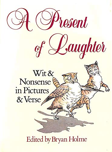 Beispielbild fr Present of Laughter: Wit and Nonsense in Pictures and in Verse zum Verkauf von WorldofBooks