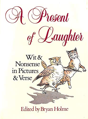 A Present of Laughter Â Wit and Nonsense in Pictures and Verse