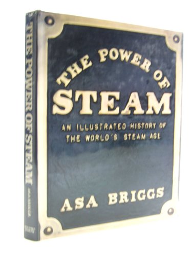 Beispielbild fr The Power of Steam: Illustrated History of the World's Steam Age zum Verkauf von Aynam Book Disposals (ABD)