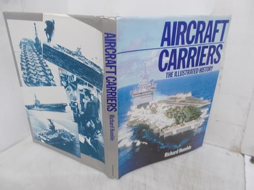 Stock image for Aircraft carriers the illustrated history for sale by ThriftBooks-Atlanta