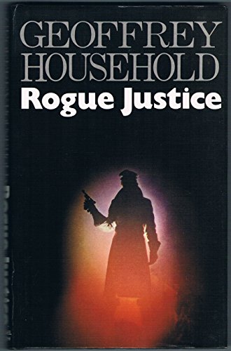 Rogue Justice, The Sequal to Rogue Male (9780718121785) by Household, Geoffrey