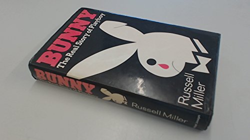 9780718123338: Bunny: The real story of Playboy