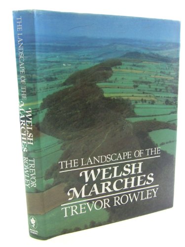 Stock image for The Landscape of the Welsh Marches for sale by WorldofBooks