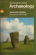 THE SHELL GUIDE TO BRITISH ARCHAEOLOGY. - Hawkes, Jacquetta with Paul Bahn.