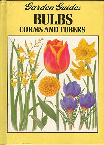 Stock image for Garden Guides: Bulbs, Corms and Tubers for sale by Kennys Bookstore