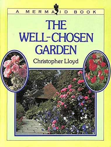 Beispielbild fr The Well-Chosen Garden zum Verkauf von WorldofBooks