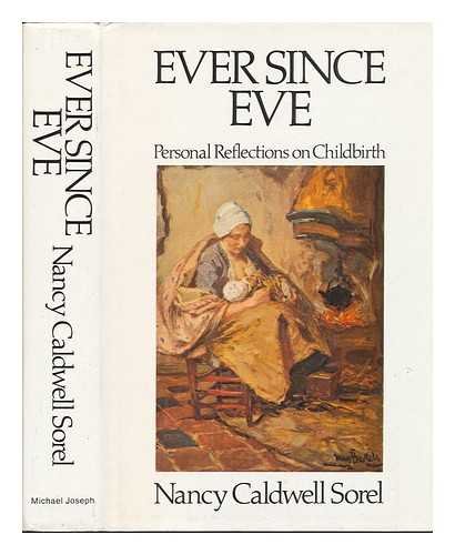 Ever Since Eve - SOREL, Nancy Caldwell