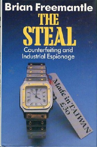 Beispielbild fr The steal: Counterfeiting and industrial espionage zum Verkauf von Wonder Book