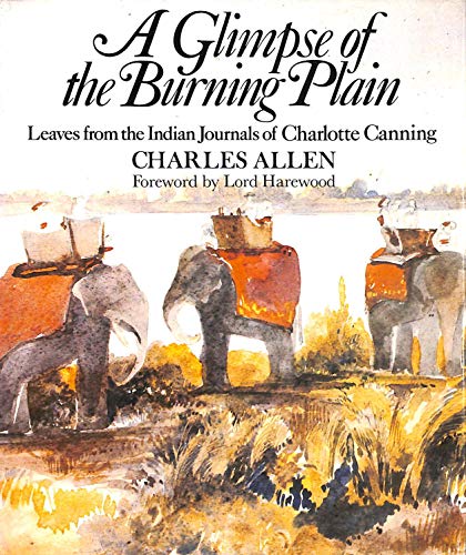9780718126674: A Glimpse of the Burning Plain: Leaves from the Indian Journals of Charlotte Canning [Lingua Inglese]