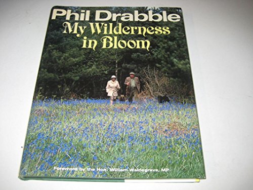 Beispielbild fr MY WILDERNESS IN BLOOM. By Phil Drabble. zum Verkauf von Coch-y-Bonddu Books Ltd