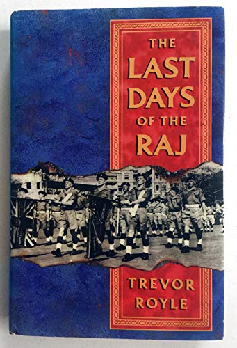 Beispielbild fr The Last Days of the Raj zum Verkauf von WorldofBooks