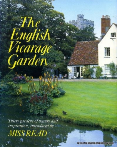 Imagen de archivo de The English Vicarage Garden: Thirty Gardens of Beauty and Inspiration a la venta por Front Cover Books