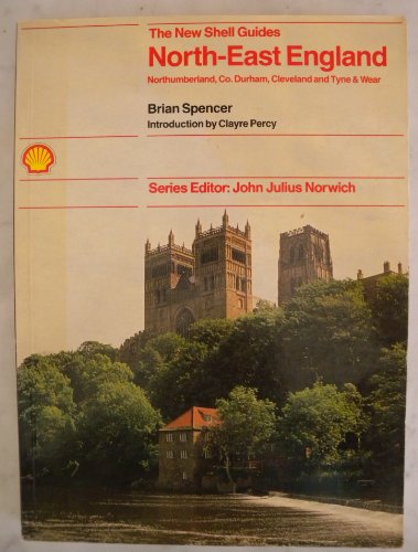 Imagen de archivo de The New Shell Guides: North-East of England, Northumberland, Co. Durham, Cleveland And Tyne & Wear a la venta por AwesomeBooks