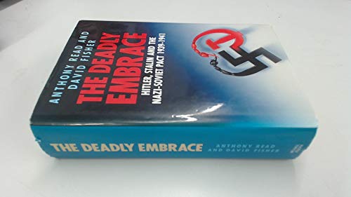 Beispielbild fr The Deadly Embrace : Hitler, Stalin and the Nazi-Soviet Pact 1939-1941 zum Verkauf von Better World Books