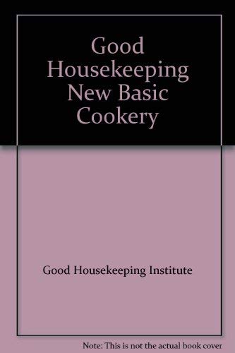 Stock image for Good Housekeeping's New Basic Cookery for sale by Better World Books Ltd