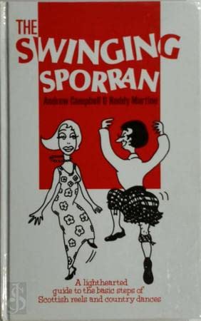 Stock image for The Swinging Sporran: A Lighthearted Guide to the Basic Steps of Scottish Reels and Country Dances for sale by Reuseabook