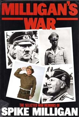 Milligan's War: The Selected War Memoirs of Spike Milligan (9780718130350) by Spike Milligan