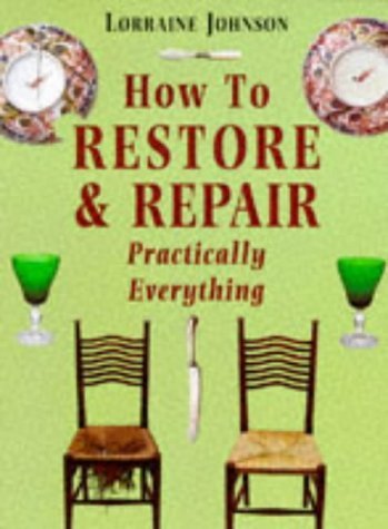 Stock image for HOW TO RESTORE AND REPAIR PRACTICALLY EVERYTHING for sale by HPB-Diamond