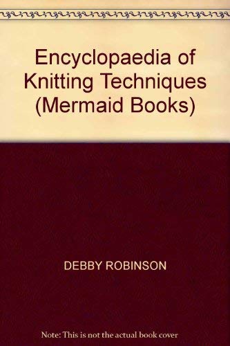 Imagen de archivo de The Encyclopedia of Knitting Techniques a la venta por WorldofBooks
