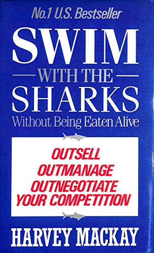 Beispielbild fr Swim with the Sharks Without Being Eaten Alive: Out Sell, Out Manage and Out Negotiate Your Competition zum Verkauf von WorldofBooks