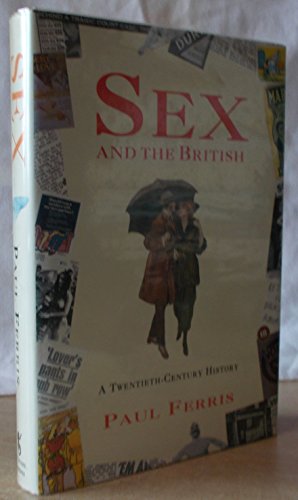 Stock image for Sex and the British: A Twentieth-Century History for sale by Silver Trees Books