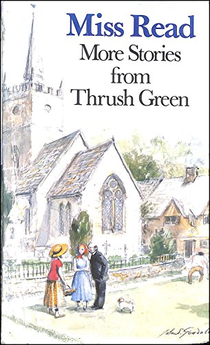 Beispielbild fr More Stories from Thrush Green: Battles at Thrush Green/Return to Thrush Green/Gossip from Thrush Green (Thrush Green Omnibus) zum Verkauf von ThriftBooks-Atlanta