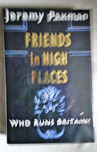 Stock image for Friends in High places: who runs Britain? for sale by SecondSale