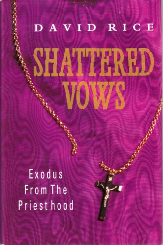 Beispielbild fr Shattered Vows: Exodus from the Priesthood zum Verkauf von WorldofBooks