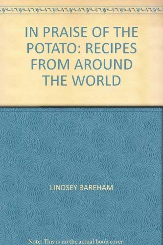 Stock image for In Praise of the Potato: Recipes from Around the World for sale by WorldofBooks