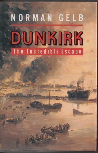 DUNKIRK THE INCREDIBLE ESCAPE.