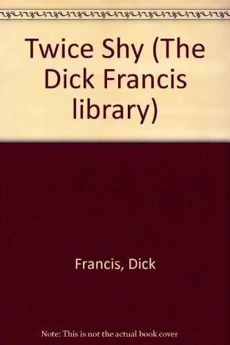 Stock image for Twice Shy (The Dick Francis library) for sale by WorldofBooks