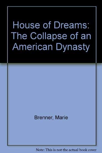 Beispielbild fr House of Dreams: The Collapse of an American Dynasty zum Verkauf von WorldofBooks