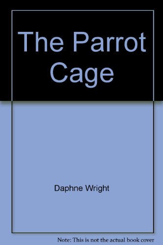 The Parrot Cage (9780718133382) by Daphne Wright