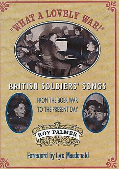 Imagen de archivo de what a Lovely War!: British Soldiers' Songs from the Boer War to the Present Day a la venta por WorldofBooks