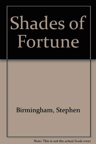 Shades of Fortune (9780718133689) by Stephen Birmingham