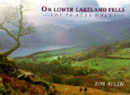 Beispielbild fr On Lower Lakeland Fells: The 50 Best Walks zum Verkauf von WorldofBooks