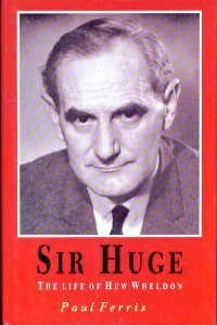 Imagen de archivo de Sir Huge: The Life of Sir Huw Wheldon: Life of Huw Wheldon a la venta por WorldofBooks