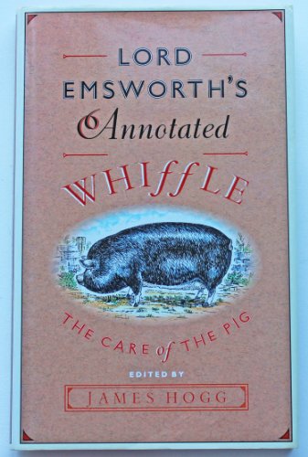 Beispielbild fr Lord Emsworth's Annotated Whiffle: The Care of the Pig By Augustus Whiffle zum Verkauf von WorldofBooks