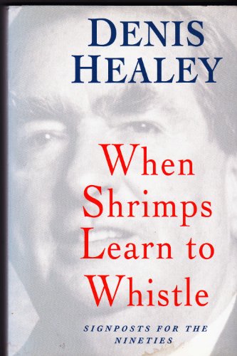 Stock image for When Shrimps Learn to Whistle: Signposts For the Nineties for sale by WorldofBooks