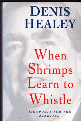 9780718134853: When Shrimps Learn to Whistle: Signposts For the Nineties