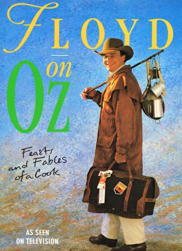 Stock image for Floyd On Oz: Feasts and Fables of a Cook Down Under for sale by WorldofBooks