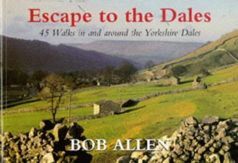 Imagen de archivo de Escape to the Dales. 45 Walks in and Around the Yorkshire Dales (Mermaid Books) a la venta por WorldofBooks