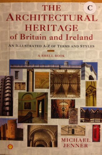 9780718135171: The Architectural Heritage of Britain and Ireland: An Illustrated A-Z of Terms and Styles ( A Shell Book)