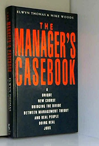 Stock image for The Manager's Casebook: Getting Things Done & Putting IT Across for sale by WorldofBooks