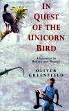 Beispielbild fr In Quest of the Unicorn Bird: Adventures in Bolivia And Beyond zum Verkauf von WorldofBooks