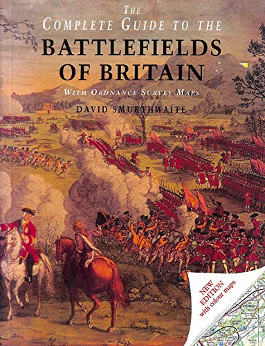 Stock image for The Complete Guide to the Battlefields of Britain With Ordnance Survey Maps for sale by The London Bookworm