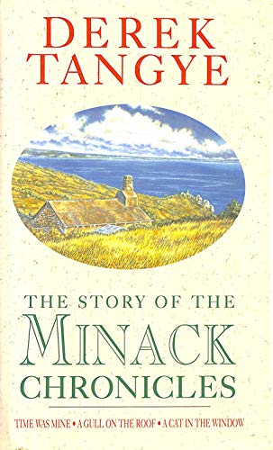Beispielbild fr The Story of the Minack Chronicles: Time Was Mine; a Gull On the Roof; He Roof; a Cat in the Window: Time Was Mine, Gull on the Roof, Cat in the Window zum Verkauf von AwesomeBooks