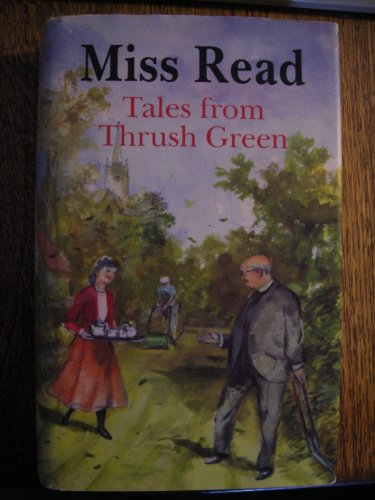 9780718137656: Tales from Thrush Green: Affairs at Thrush Green; at Home in Thrush Green: "Affairs at Thrush Green" and "At Home in Thrush Green"