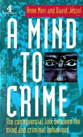 Imagen de archivo de A Mind to Crime: The Controversial Link Between the Mind And Criminal Behaviour a la venta por AwesomeBooks